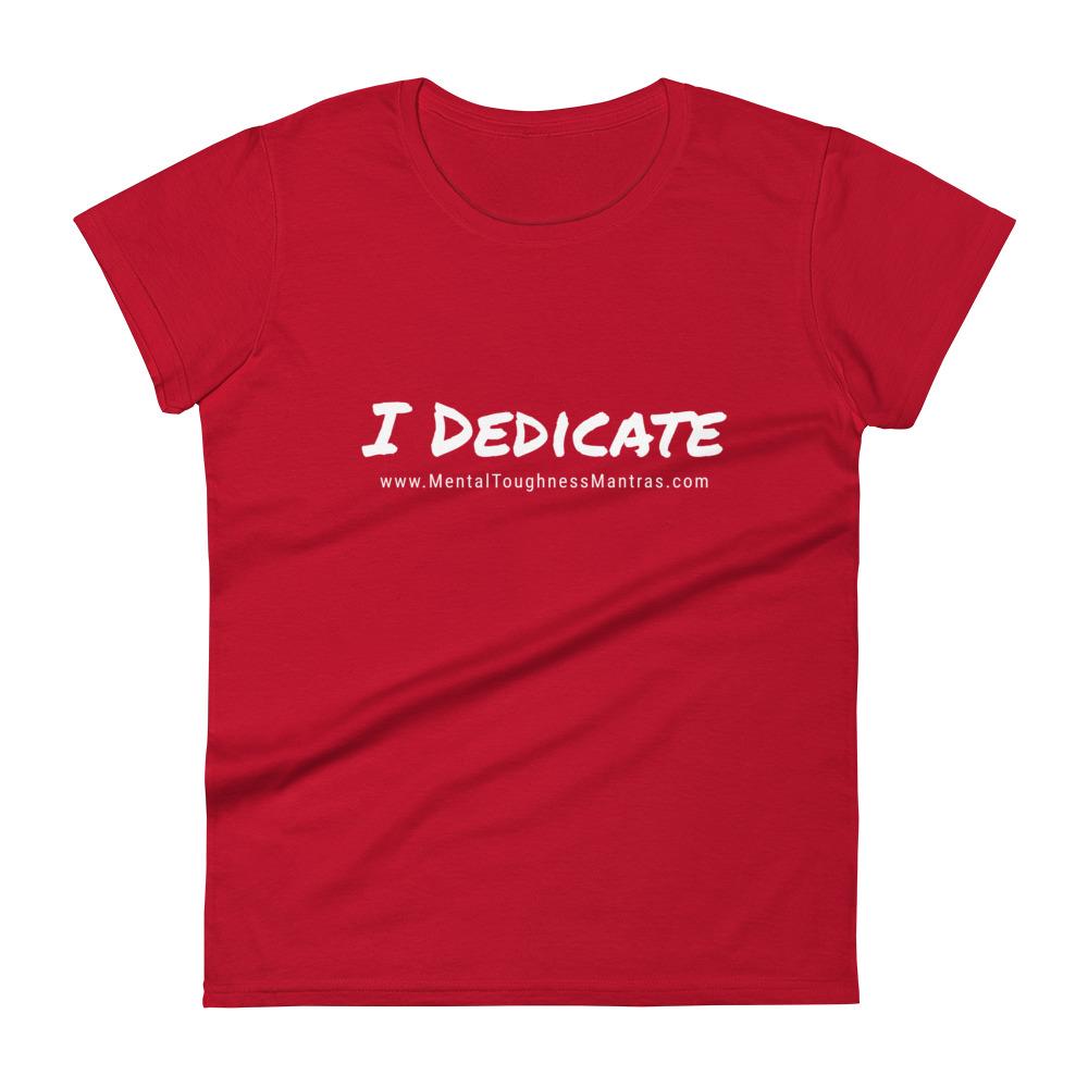 I Dedicate - Women's T-shirt