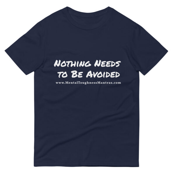 Nothing Needs to Be Avoided - Unisex T-Shirt