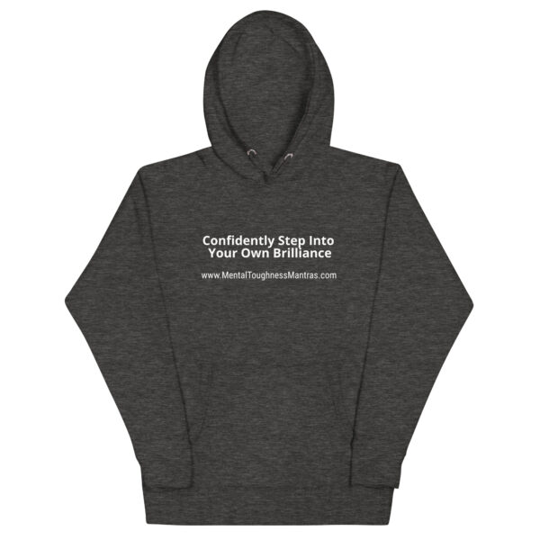 Confidently Step Into Your Own Brilliance - Hoodie