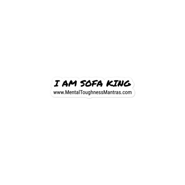 I AM SOFA KING - Bubble-free stickers