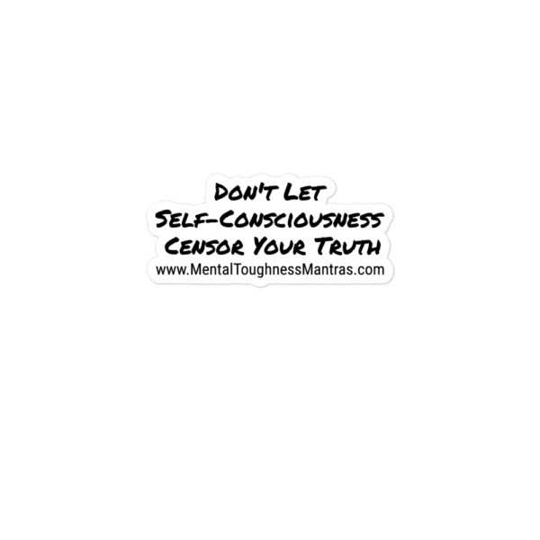 Don't Let Self-Consciousness Censor Your Truth - Bubble-free stickers