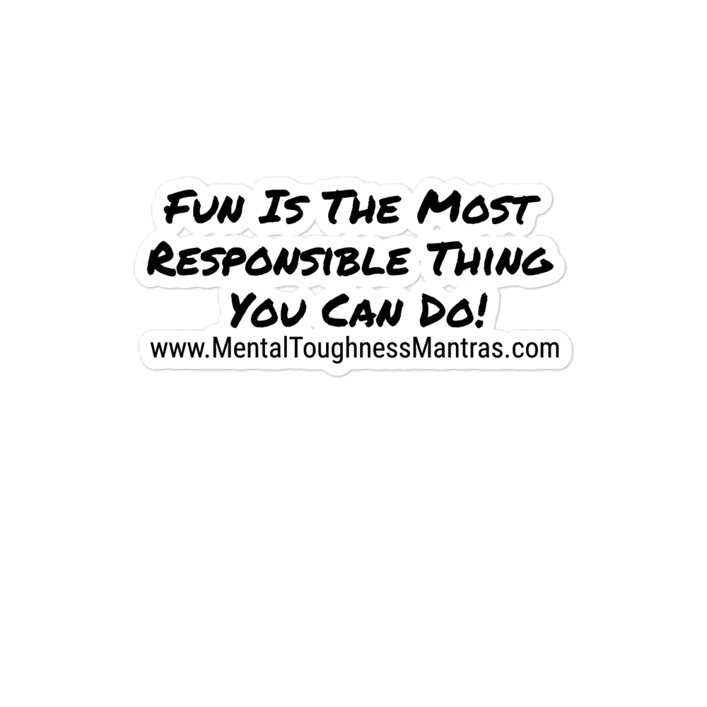 Fun Is The Most Responsible Thing You Can Do! - Bubble-free stickers - Image 2