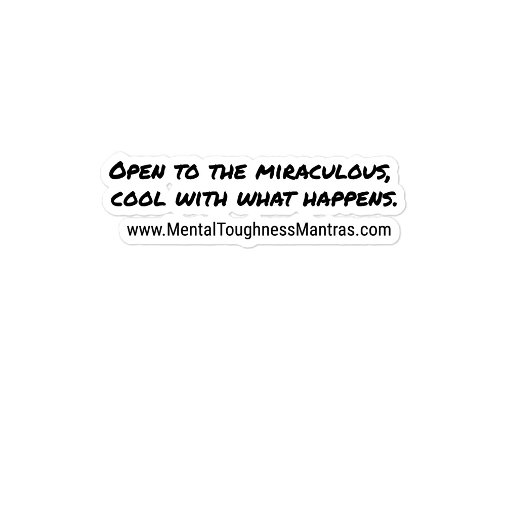Open to the miraculous, cool with what happens. - Bubble-free stickers - Image 2