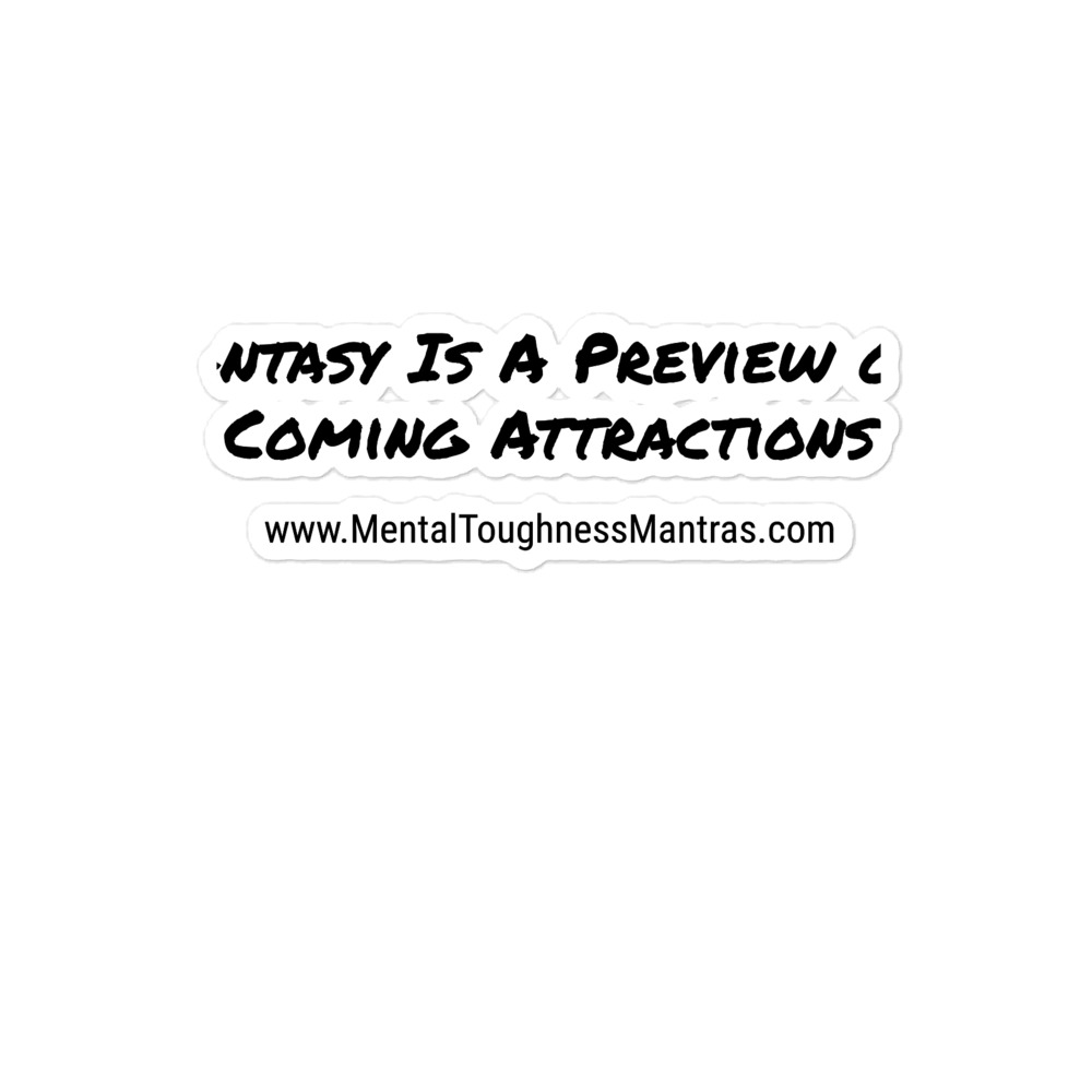 Fantasy Is A Preview of Coming Attractions - Bubble-Free stickers - Image 2