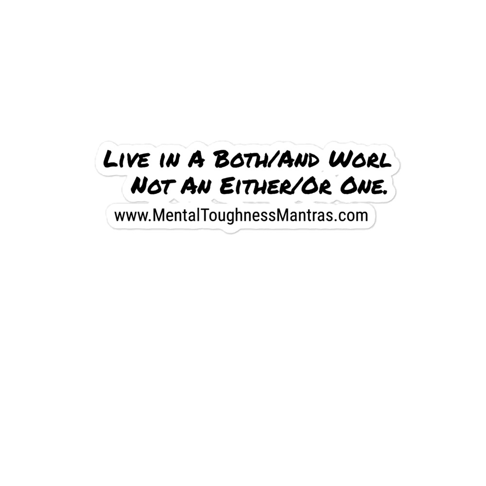 Live in A Both/And World, Not An Either/Or One. - Bubble-Free stickers - Image 2