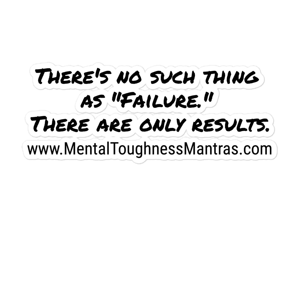 There's no such thing as "Failure." There are only results. - Bubble-free stickers - Image 3