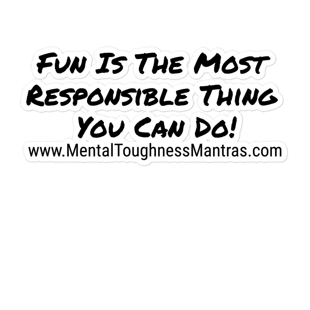 Fun Is The Most Responsible Thing You Can Do! - Bubble-free stickers - Image 3