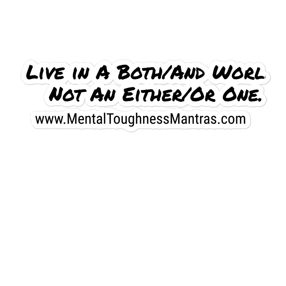 Live in A Both/And World, Not An Either/Or One. - Bubble-Free stickers - Image 3