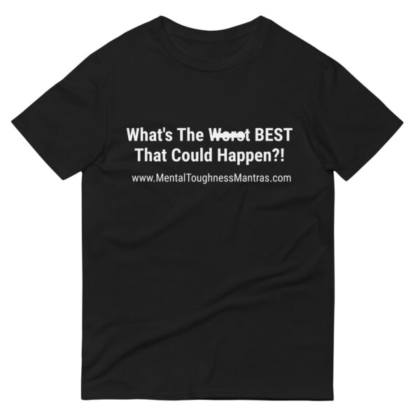 What's The Worst BEST That Could Happen?! - Unisex T-shirt