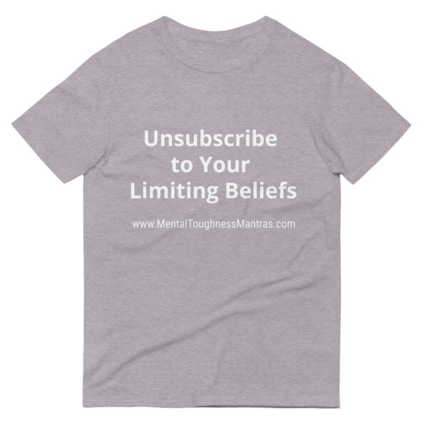 Unsubscribe to Your Limiting Beliefs - Unisex T-shirt
