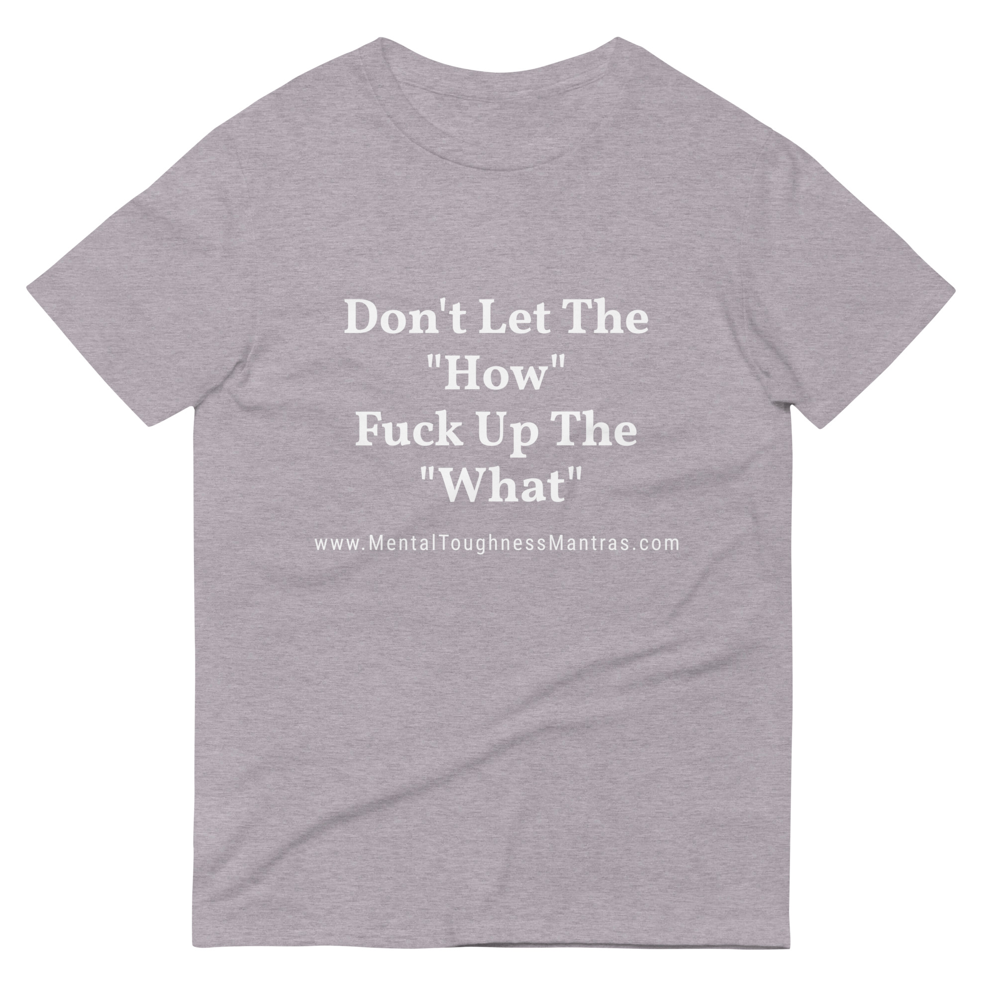 Don't Let The How Fuck Up The What - Unisex T-shirt - Image 5