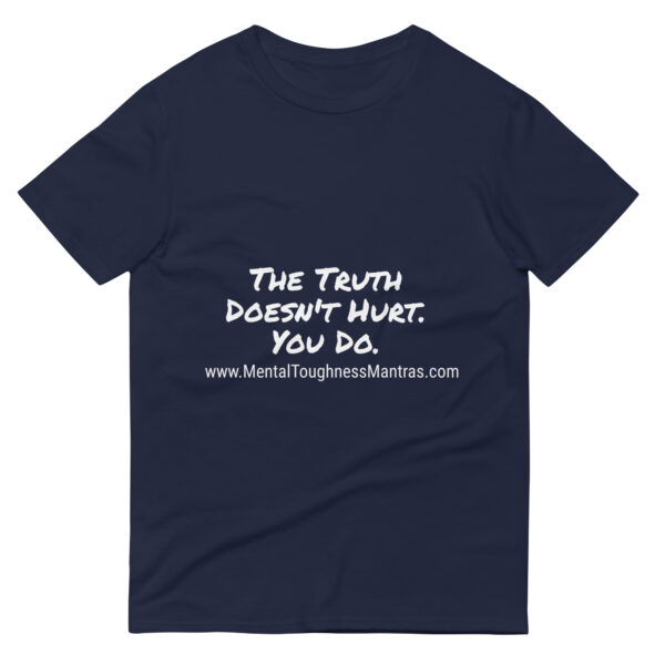 The Truth Doesn't Hurt. You Do. - Unisex T-shirt