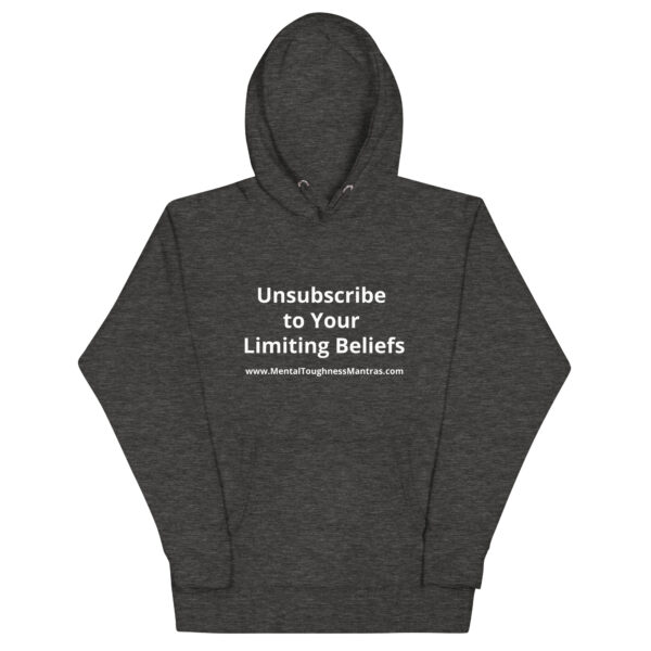 Unsubscribe to Your Limiting Beliefs - Hoodie