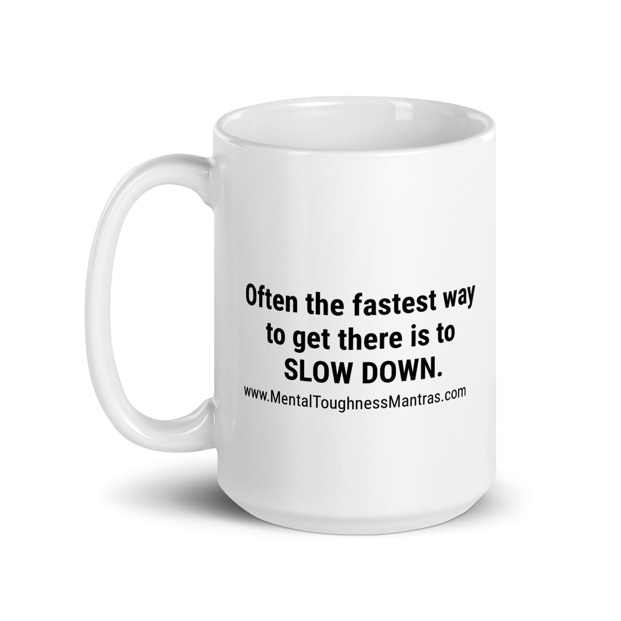 Often the fastest way to get there is to SLOW DOWN. - Mug - Image 5