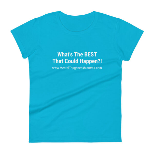 What's The BEST That Could Happen?! - Women's T-shirt
