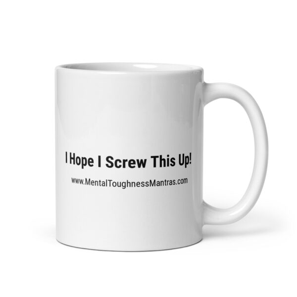 I Hope I Screw This Up! - Mug