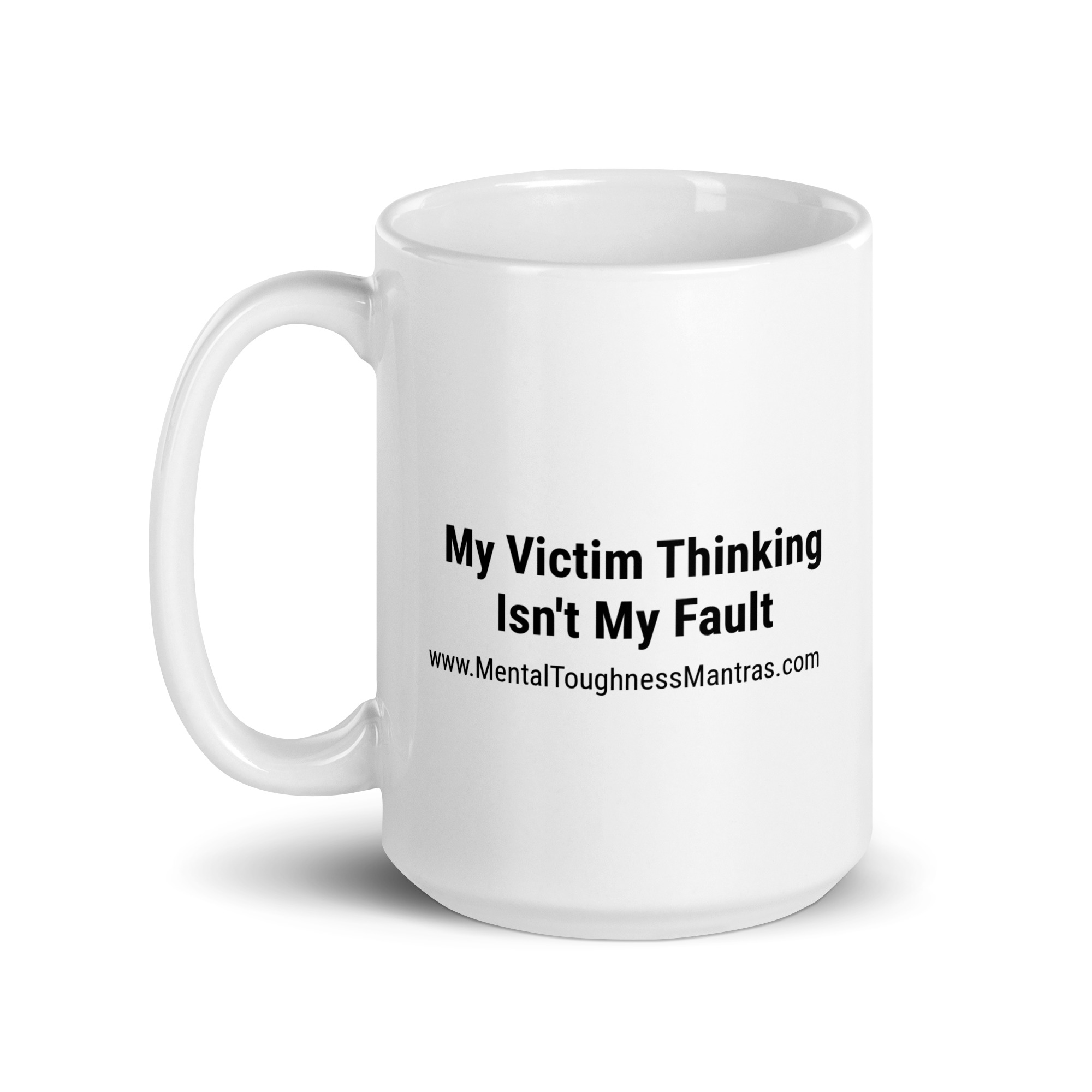 My Victim Thinking Isn't My Fault - Mug - Image 5
