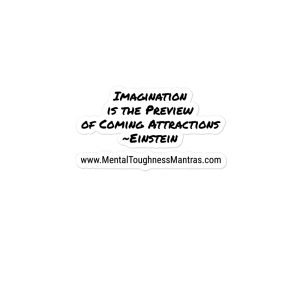 Imagination is the Preview of Coming Attractions ~Einstein - Bubble-Free stickers copy